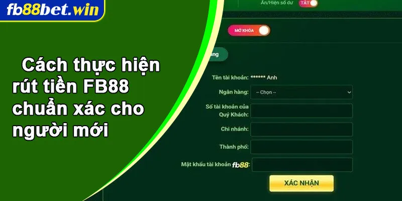 Cách thực hiện rút tiền FB88 chuẩn xác cho người mới